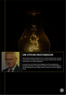 omvärldsbevakning och analys av det säkerhetspolitiska läget av Stefan Kristiansson, tidigare chef MUST